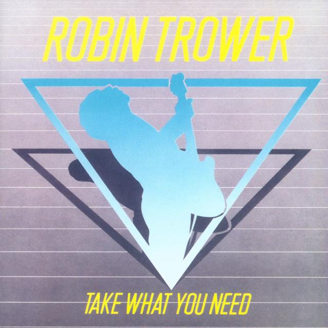 Robin Trower TAKE WHAT YOU NEED Cover
