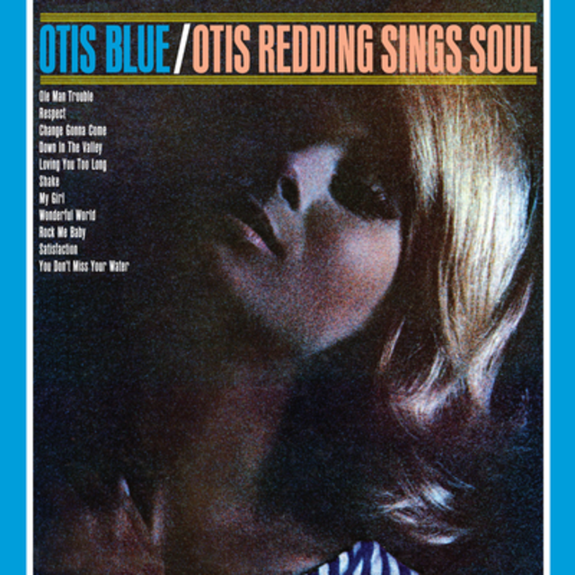 Happy Anniversary: Otis Redding, Otis Blue: Otis Redding Sings Soul