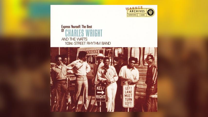 Single Stories: Charles Wright and the Watts 103rd Street Rhythm Band, “Express Yourself”
