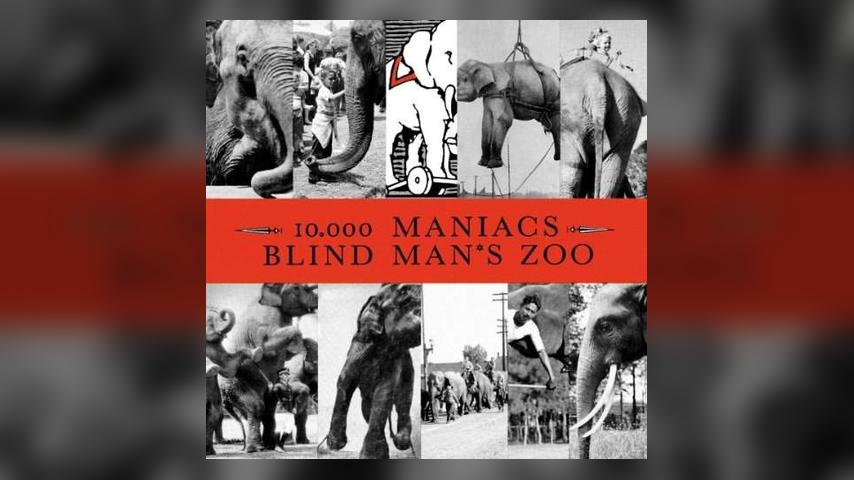 Happy Anniversary: 10,000 Maniacs, Blind Man’s Zoo