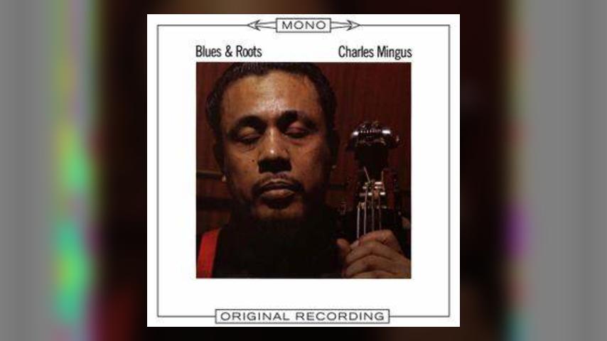 Mono Mondays: Charles Mingus, Blues & Roots