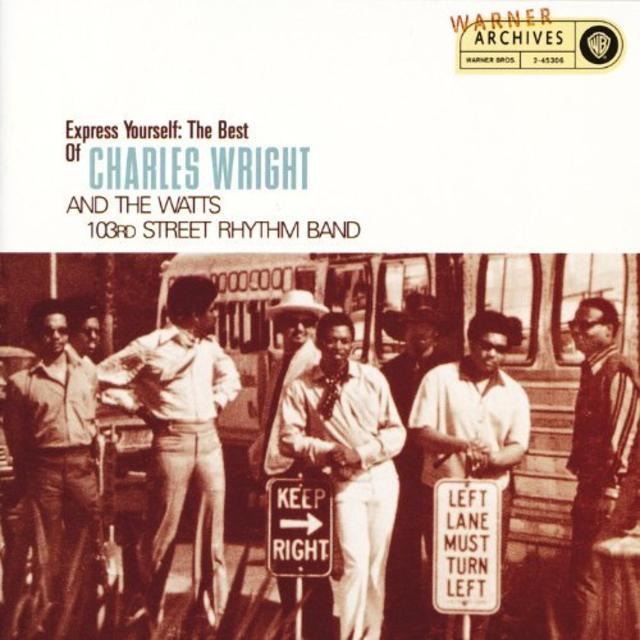 Single Stories: Charles Wright and the Watts 103rd Street Rhythm Band, “Express Yourself”