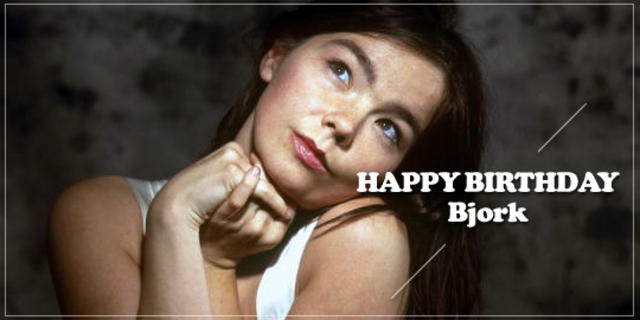 Happy Birthday: Bjork
