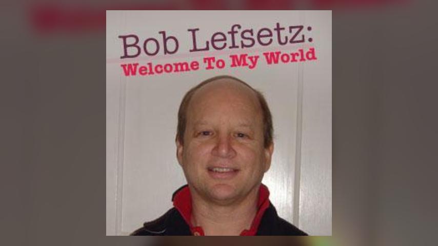 Bob Lefsetz: Welcome To My World - "King Of The Road"